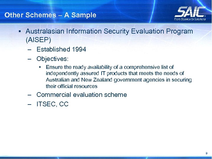 Other Schemes – A Sample § Australasian Information Security Evaluation Program (AISEP) – Established