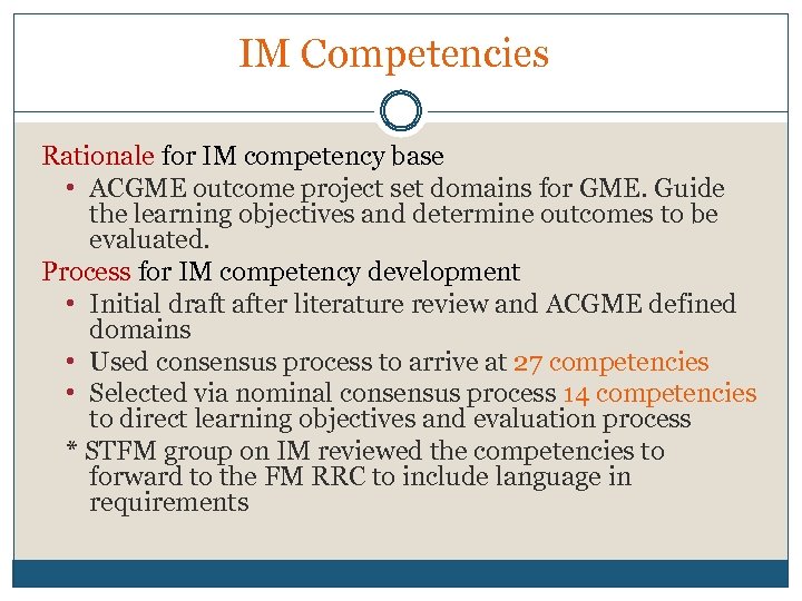 IM Competencies Rationale for IM competency base • ACGME outcome project set domains for