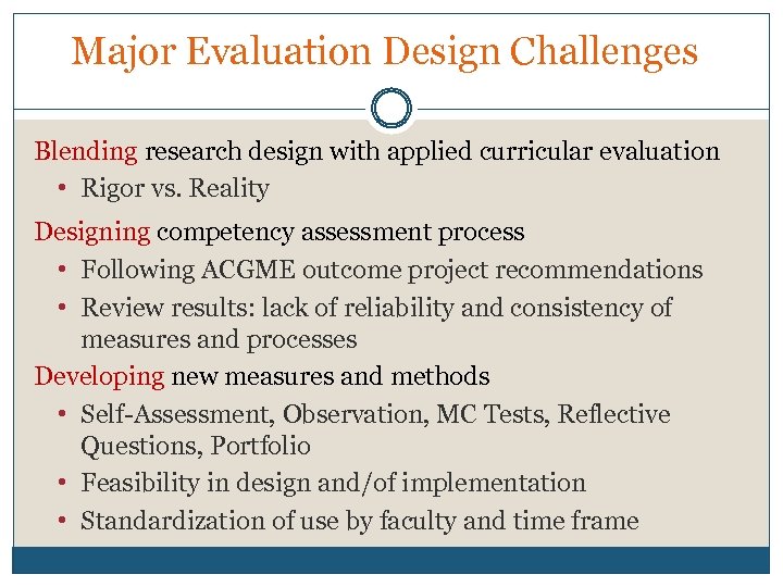 Major Evaluation Design Challenges Blending research design with applied curricular evaluation • Rigor vs.