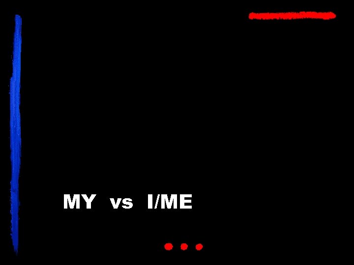 MY vs I/ME 