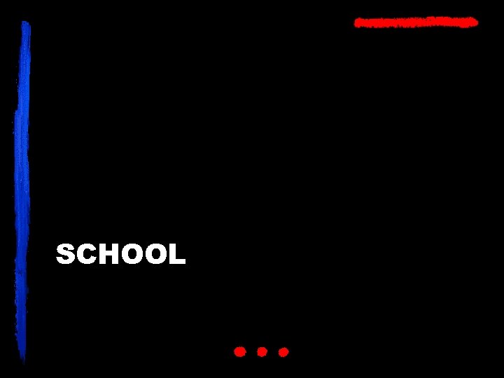 SCHOOL 
