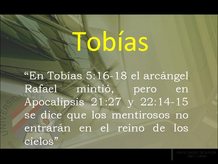 Tobías “En Tobías 5: 16 -18 el arcángel Rafael mintió, pero en Apocalipsis 21: