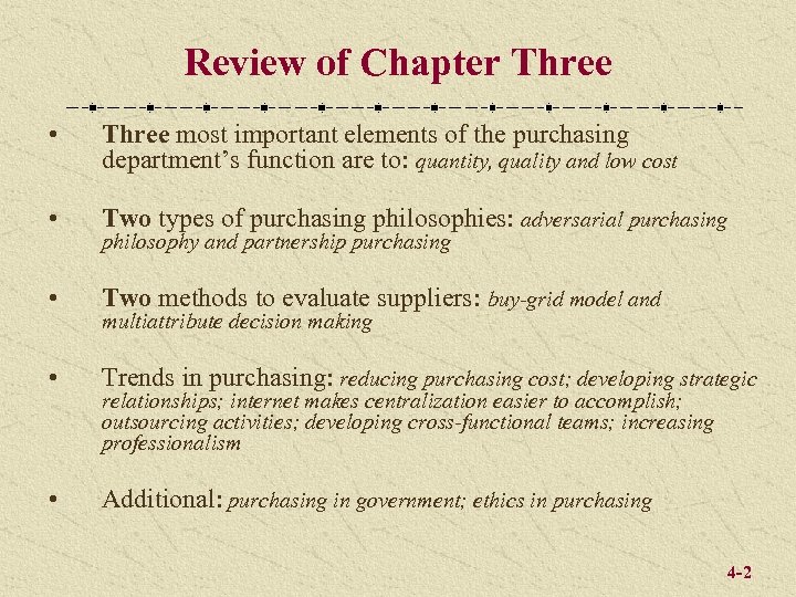 Review of Chapter Three • Three most important elements of the purchasing department’s function