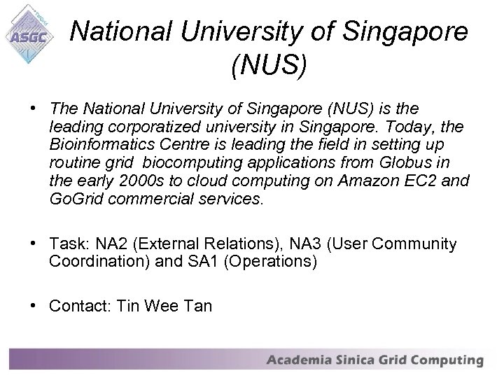 National University of Singapore (NUS) • The National University of Singapore (NUS) is the