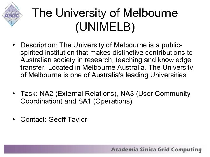 The University of Melbourne (UNIMELB) • Description: The University of Melbourne is a publicspirited