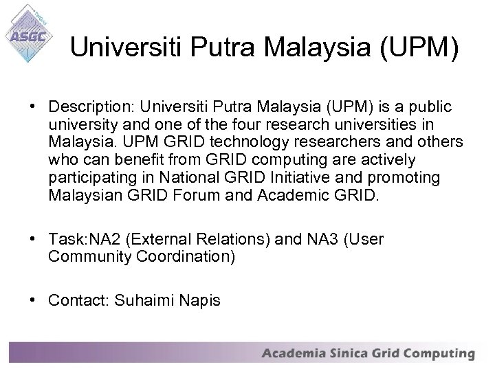 Universiti Putra Malaysia (UPM) • Description: Universiti Putra Malaysia (UPM) is a public university