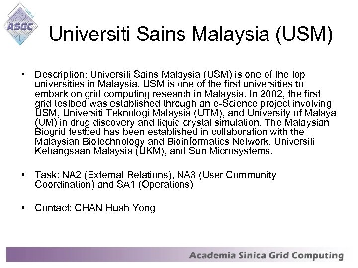 Universiti Sains Malaysia (USM) • Description: Universiti Sains Malaysia (USM) is one of the