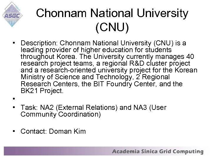 Chonnam National University (CNU) • Description: Chonnam National University (CNU) is a leading provider