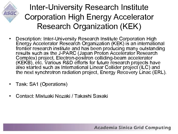 Inter-University Research Institute Corporation High Energy Accelerator Research Organization (KEK) • Description: Inter-University Research