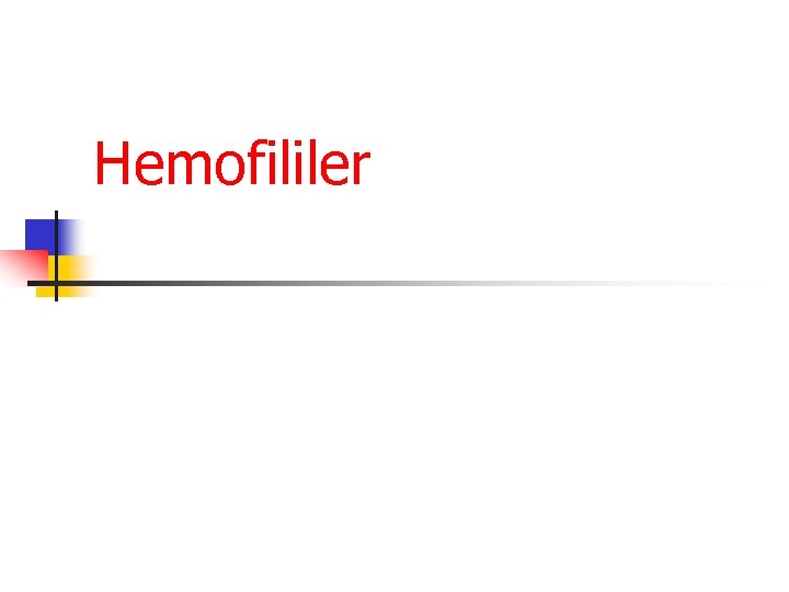 Hemofililer 