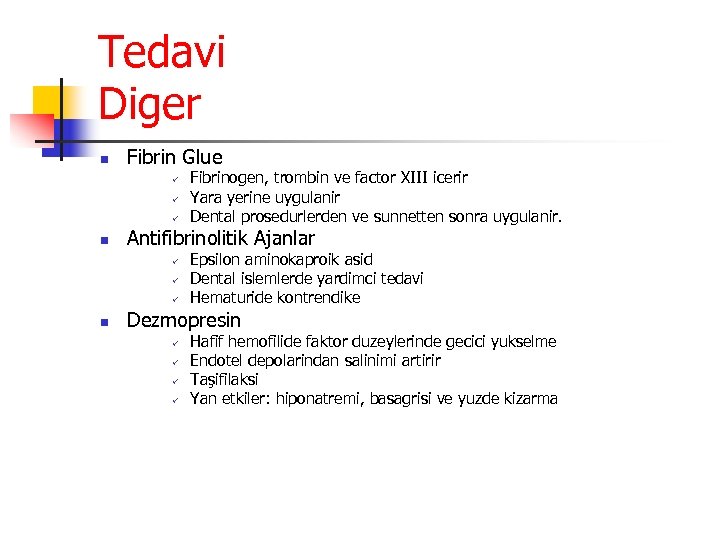 Tedavi Diger n Fibrin Glue ü ü ü n Antifibrinolitik Ajanlar ü ü ü