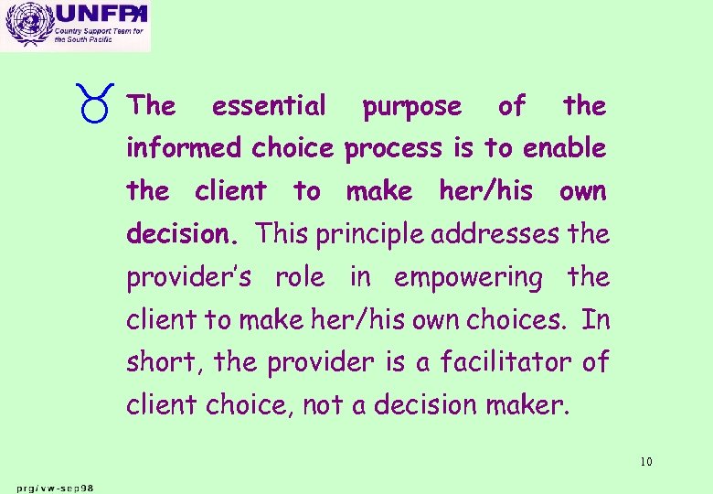 _ The essential purpose of the informed choice process is to enable the client