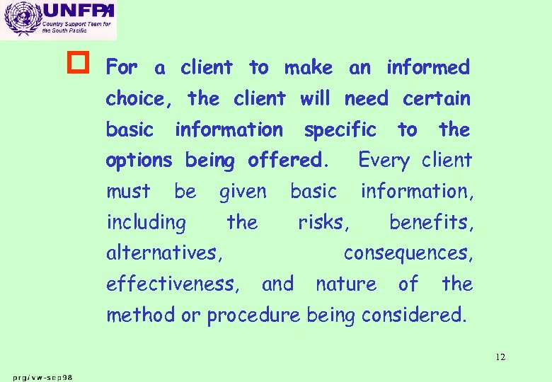 p For a client to make an informed choice, the client will need certain