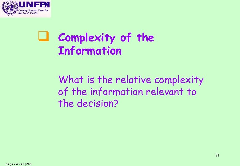 q Complexity of the Information What is the relative complexity of the information relevant