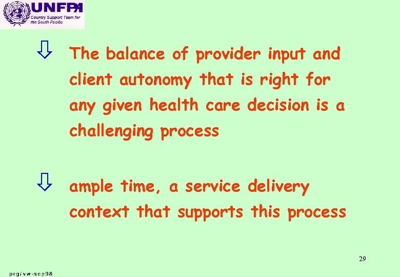 ò The balance of provider input and client autonomy that is right for any