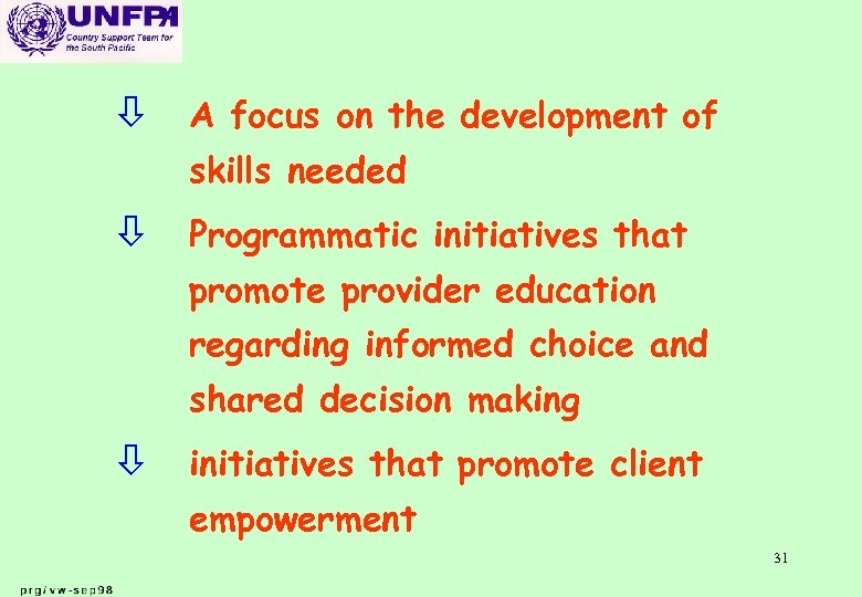 ò A focus on the development of skills needed ò Programmatic initiatives that promote