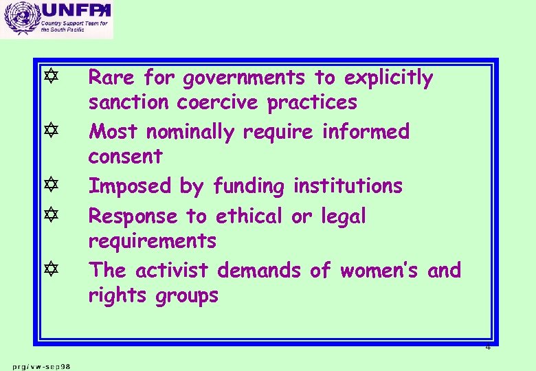 Y Y Y Rare for governments to explicitly sanction coercive practices Most nominally require