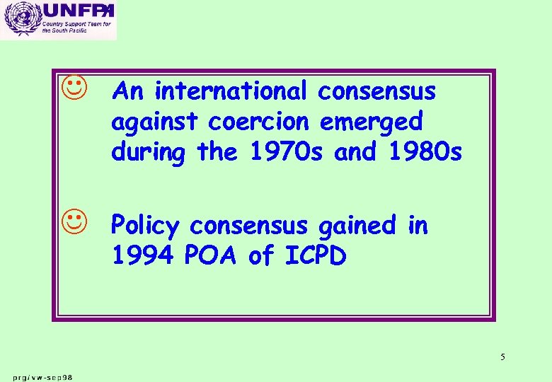 J An international consensus against coercion emerged during the 1970 s and 1980 s
