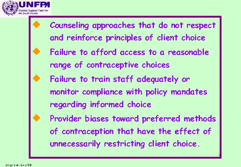 u Counseling approaches that do not respect and reinforce principles of client choice u
