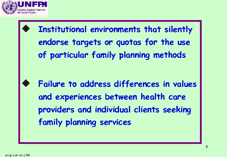 u Institutional environments that silently endorse targets or quotas for the use of particular