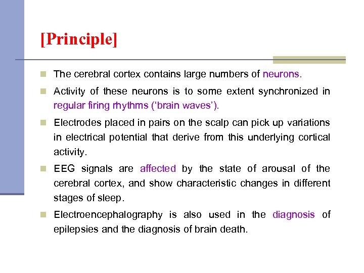 [Principle] n The cerebral cortex contains large numbers of neurons. n Activity of these