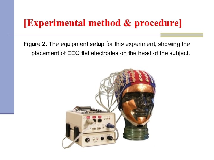 [Experimental method & procedure] Figure 2. The equipment setup for this experiment, showing the