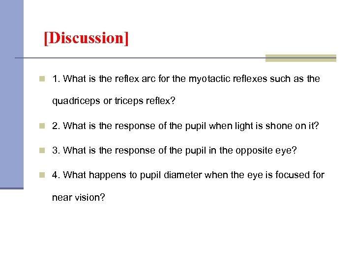  [Discussion] n 1. What is the reflex arc for the myotactic reflexes such