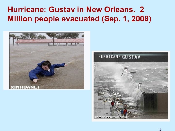 Hurricane: Gustav in New Orleans. 2 Million people evacuated (Sep. 1, 2008) 10 