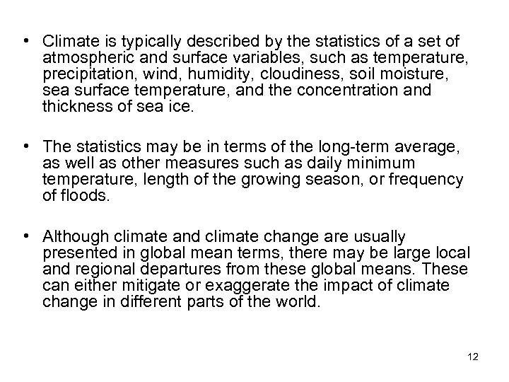  • Climate is typically described by the statistics of a set of atmospheric