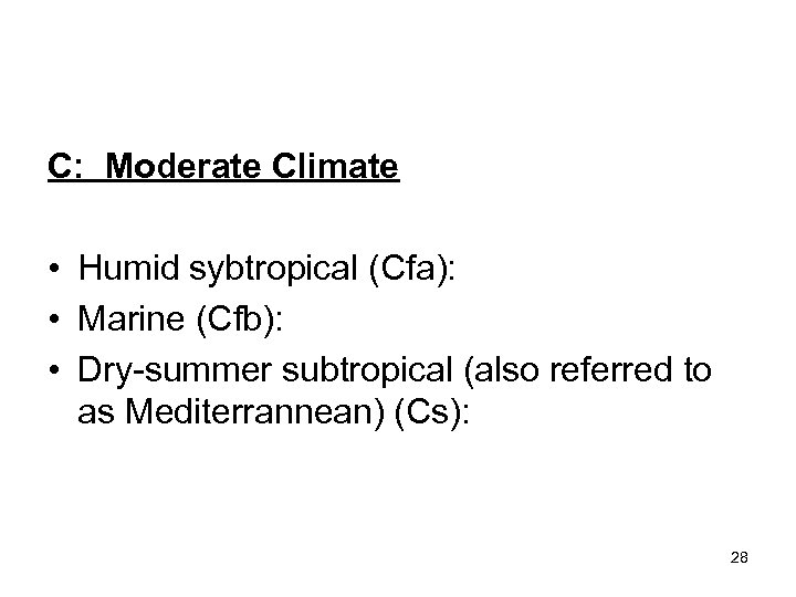 C: Moderate Climate • Humid sybtropical (Cfa): • Marine (Cfb): • Dry-summer subtropical (also