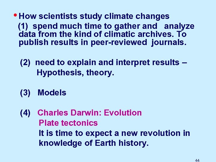  • How scientists study climate changes (1) spend much time to gather and