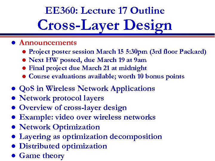 EE 360: Lecture 17 Outline Cross-Layer Design l Announcements l l l Project poster