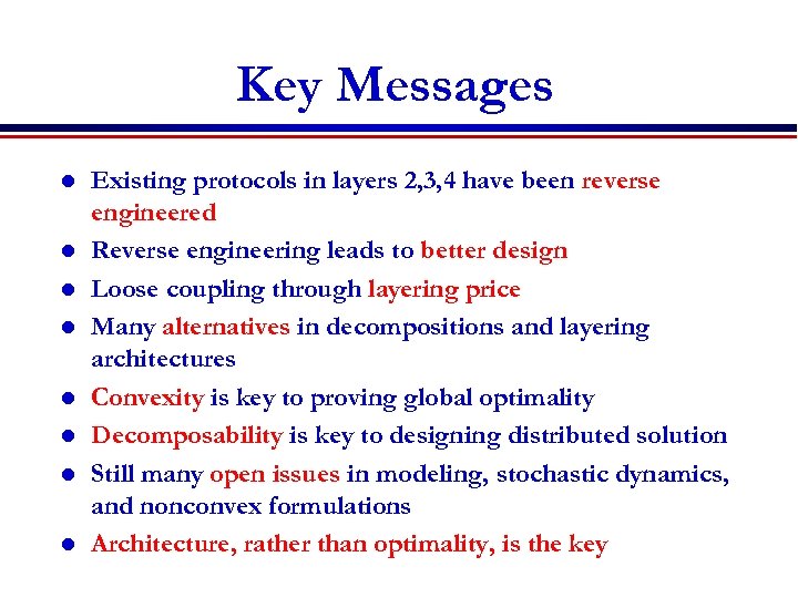 Key Messages l l l l Existing protocols in layers 2, 3, 4 have