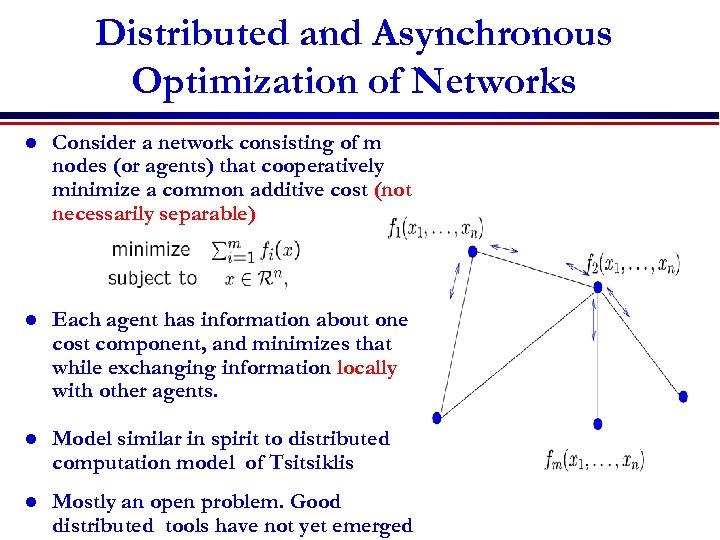 Distributed and Asynchronous Optimization of Networks l Consider a network consisting of m nodes