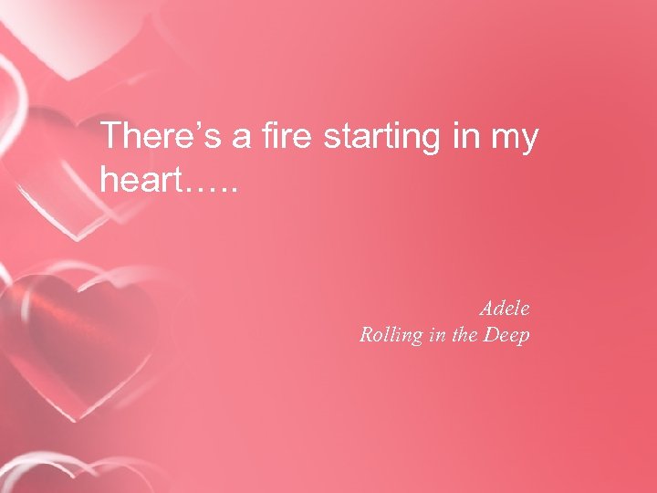 There’s a fire starting in my heart…. . Adele Rolling in the Deep 