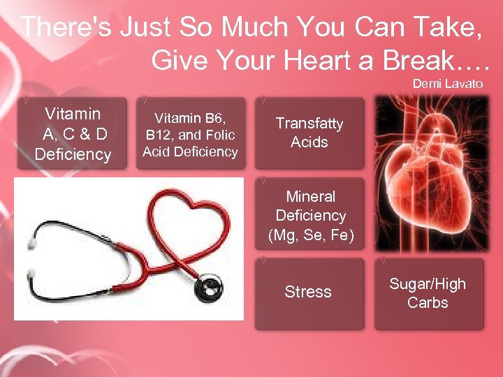 There's Just So Much You Can Take, Give Your Heart a Break…. Demi Lavato