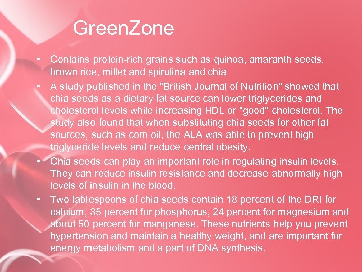 Green. Zone • Contains protein-rich grains such as quinoa, amaranth seeds, brown rice, millet