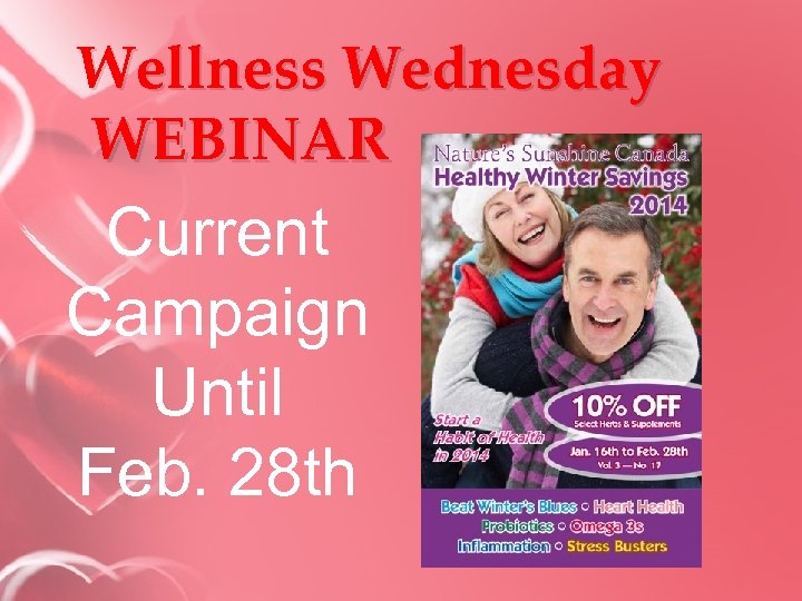 Wellness Wednesday WEBINAR Current Campaign Until Feb. 28 th 
