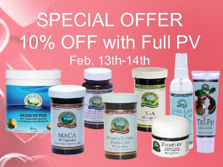 SPECIAL OFFER 10% OFF with Full PV Feb. 13 th-14 th 