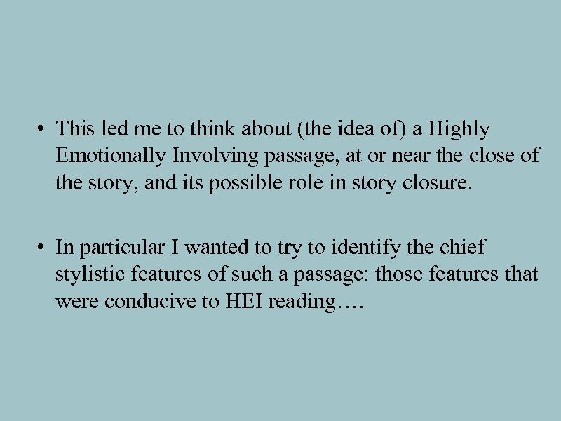  • This led me to think about (the idea of) a Highly Emotionally