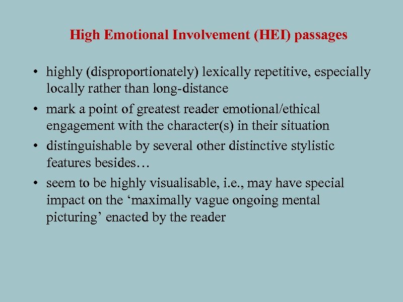 High Emotional Involvement (HEI) passages • highly (disproportionately) lexically repetitive, especially locally rather than
