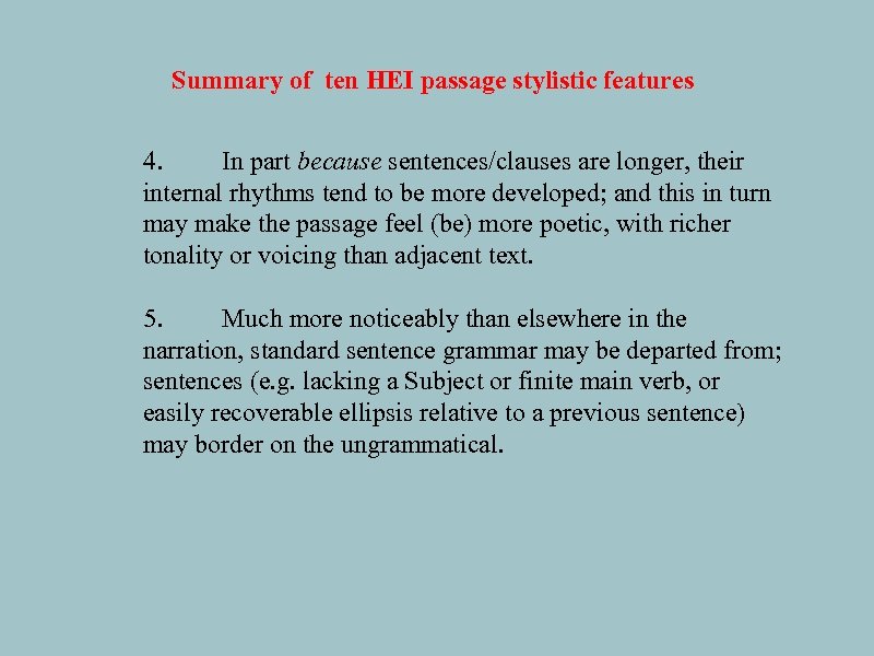 Summary of ten HEI passage stylistic features 4. In part because sentences/clauses are longer,