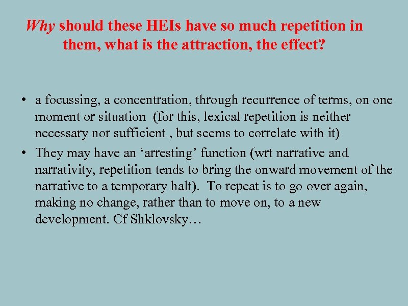 Why should these HEIs have so much repetition in them, what is the attraction,