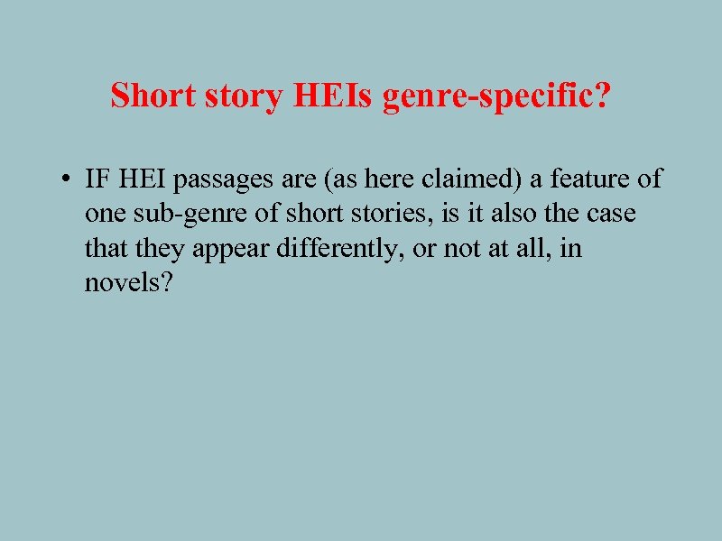 Short story HEIs genre-specific? • IF HEI passages are (as here claimed) a feature