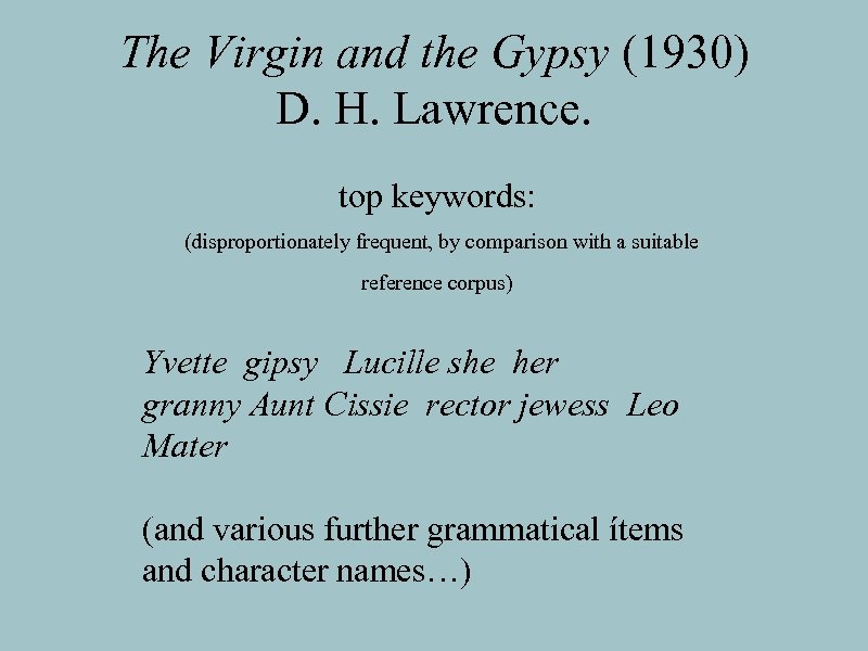 The Virgin and the Gypsy (1930) D. H. Lawrence. top keywords: (disproportionately frequent, by