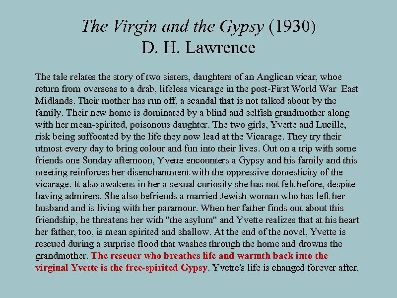 The Virgin and the Gypsy (1930) D. H. Lawrence The tale relates the story
