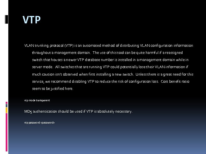 VTP VLAN trunking protocol (VTP) is an automated method of distributing VLAN configuration information