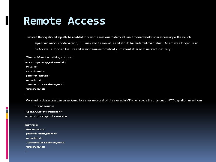 Remote Access Session filtering should equally be enabled for remote sessions to deny all