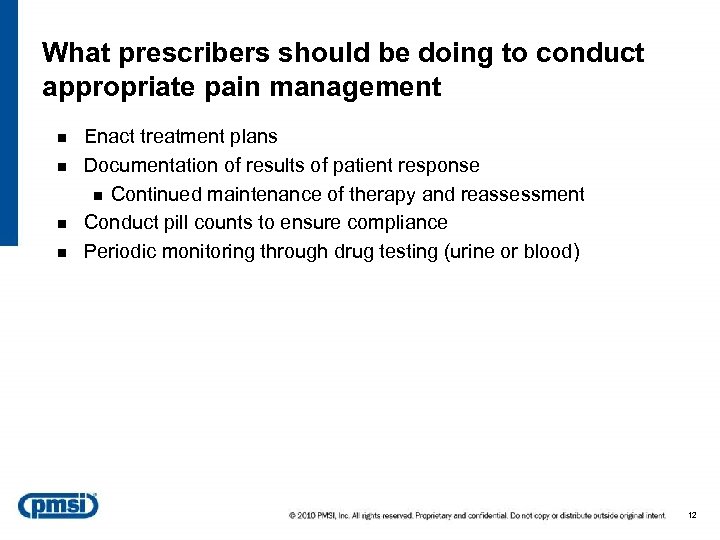 What prescribers should be doing to conduct appropriate pain management n n Enact treatment