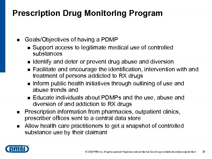 Prescription Drug Monitoring Program n n n Goals/Objectives of having a PDMP n Support